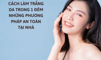 cách làm trắng da trong 1 đêm