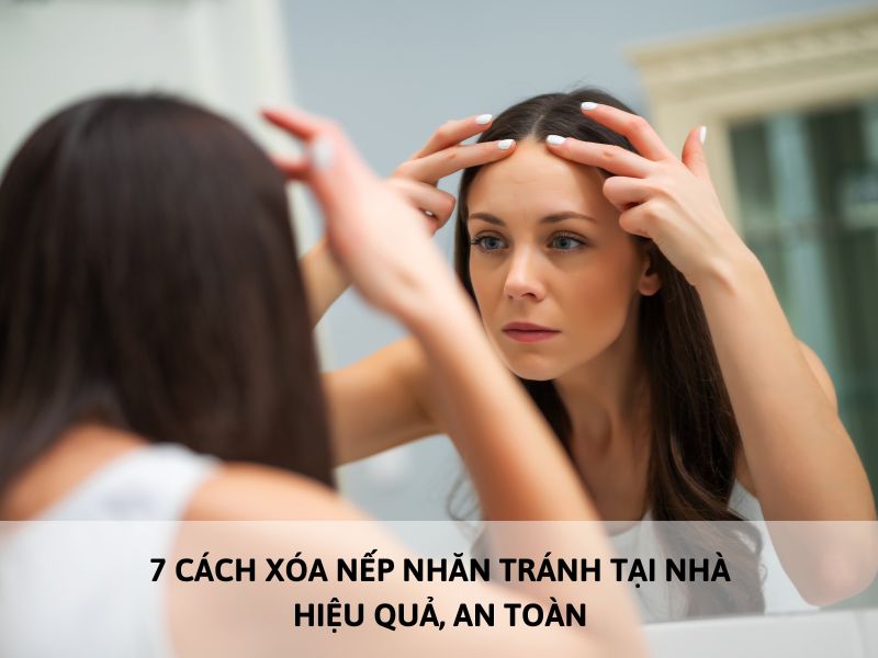 cách xóa nếp nhăn trên trán tại nhà