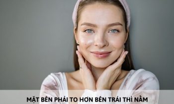 mặt bên phải to hơn bên trái thì nằm nghiêng bên nào