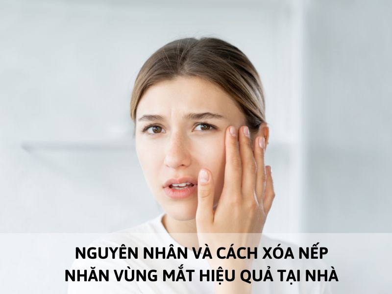 xóa nếp nhăn vùng mắt