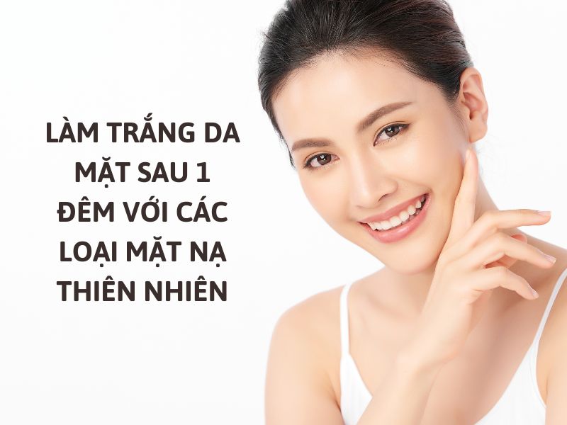 làm trắng da trong 1 đêm